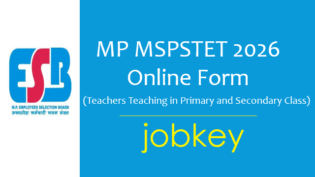 MPESB Primary and Secondary Teachers MSPSTET Online Form 2026-jobkey